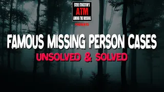 FAMOUS MISSING PERSON CASES