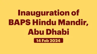 Inauguration of BAPS Hindu Mandir, Abu Dhabi (February 14, 2024)