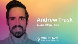 OpenMined AMA with Andrew Trask