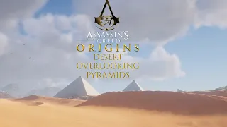 Assassin's Creed Origins Gaming Ambience - Desert Overlooking Pyramids