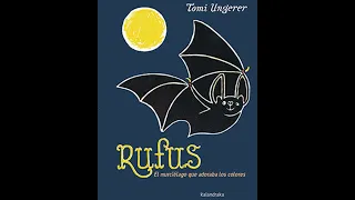 LECTURA EN VOZ ALTA: Rufus, el murciélago que adoraba los colores de Tomi Ungerer