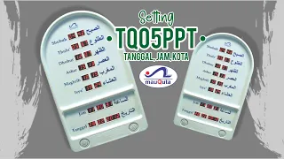 CARA SETTING JAM TANGGAL KOTA PRODUK TQ 05 PPT MAUQUTA