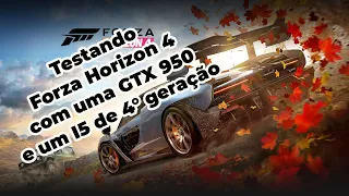 Testando Forza Horizon 4 num computador com I5 4460 e uma GTX 950