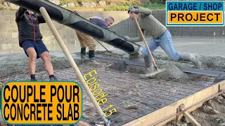 Couple Pour Concrete Slab | Garage / Shop Project Ep15