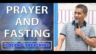 (ILOCANO PREACHING) PRAYER AND FASTING