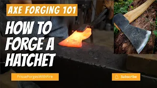 Axe Forging 101: How to Forge a HATCHET!!