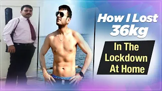 Lockdown Weight Loss: How I Lost 36kg At Home Without Any Help From A Trainer?