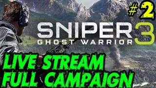 Sniper Ghost Warrior 3 Campaign Live Stream Walkthrough #2 PS4 1080p 60fps