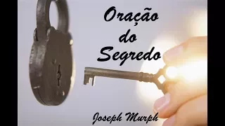 Oração do Segredo de Joseph Murphy - RENOVE SUA VIDA EM 21 DIAS