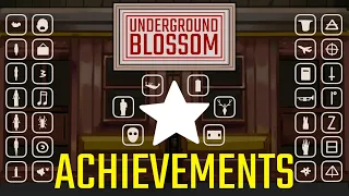 How to get all the achievements | Underground Blossom secrets