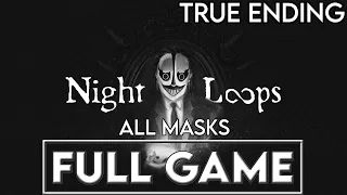 NIGHT LOOPS Gameplay Walkthrough (All Masks + True Ending) FULL GAME - No Commentary