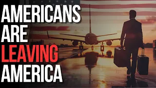 The New American Dream is Leaving America (Expats EXPLODING!)