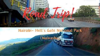 Road Trip! Nairobi to Hell's Gate National Park Naivasha (Via Mai Mahiu).