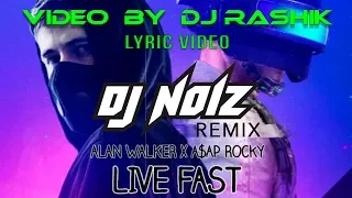 Alan Walker, A$AP Rocky - Live Fast (Lyric Video)(DJ Noiz remix)(Video by Dj Rashik)