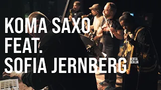 KOMA SAXO feat. SOFIA JERNBERG @ JAZZEXZESS / House of Music | LIVE FROM BERLIN