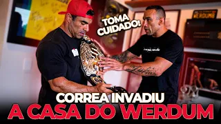 CORREA INVADIU A CASA DO WERDUM!