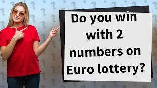 Do you win with 2 numbers on Euro lottery?