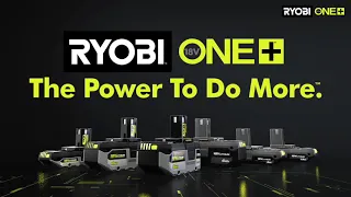 The Power To Do More.™ | RYOBI 18V ONE+ Lithium-Ion Batteries