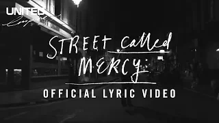 Street Called Mercy Official Lyric Video - Hillsong UNITED