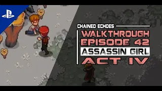 [Chained Echoes] Walkthrough Episode 42 - Act 4: Assassin Girl