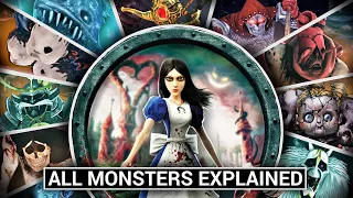 The Monsters of Alice Madness Returns Explained