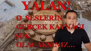 YALAN!.YERİN 12.000 METRE ALTINDA KAYDEDİLEN SESLER..