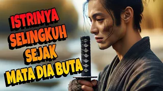 BALAS DENDAM SAMURAI BUTA YANG ISTRINYA SELINGKUH DENGAN APARAT NEGARA