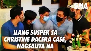 GMA News Feed: Ilang suspek sa Christine Dacera case, nagsalita na