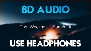 The Weeknd - Earned It [8D Audio] (USE HEADPHONES🎧)