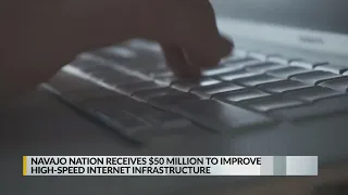 Navajo Nation receives $50M for internet infrastructure