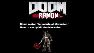 Doom Ramon: Como vencer fácilmente al Marauder/How to easily beat the Marauder