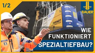 WIE FUNKTIONIERT SPEZIALTIEFBAU? TEIL 1/2 | UNTERWEGS MIT BAUER | BauPioniere