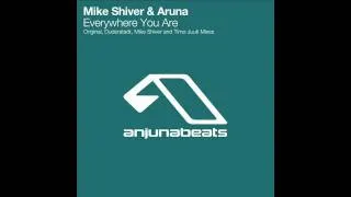 Mike Shiver & Aruna - Everywhere You Are (Mike Shiver's Catching Sun Mix)