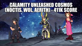 DFFOO Calamity Unleashed Blackened Will Raid COSMOS (Noctis, WOL, Aerith) - 411K Score