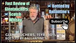 ⚡️Fast Review of  Glentauchers, 15yr old, 40% Bottled by Ballantine's 🏴󠁧󠁢󠁳󠁣󠁴󠁿🥃