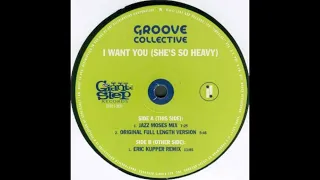 Groove Collective  -  I Want You (She's So Heavy) (Jazz Moses Mix)