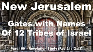 12 Tribes of Israel - Why are their Names on the 12 Gates of New Jerusalem? (12 Sons of Israel)