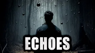 "Echoes" | Creepypasta Storytime