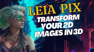 Leiapix AI - Leiapix Tutorial 3d