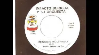 IMPACTO BORICUA Y SU ORQUESTA - RECUERDO INOLVIDABLE