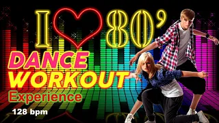 I Luv The 80”s Hits Dance Workout Experience for Fitness & Workout  @128 BPM