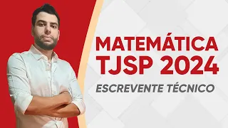 AULÃO TJSP 2024 - MATEMÁTICA - ESCREVENTE (VUNESP)