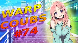 Warp CoubS #74  | anime / amv / gif with sound / my coub / аниме / coubs / gmv