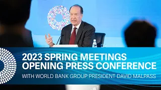 2023 Spring Meetings Opening Press Conference with World Bank Group President David Malpass