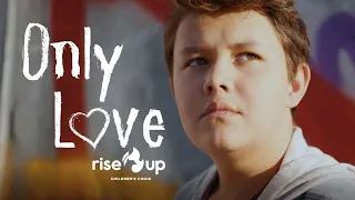 Only Love - Jordan Smith | Rise Up Children's Choir (Cover)