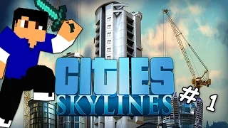 Cities Skylines - Part 1 : I'm Back Baby!