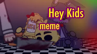 Hey kids meme [FNaF gacha] collab with @*IzukaDraws*