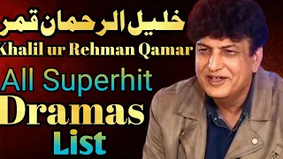 Khalil ur Rehman Qamar All Superhit Dramas List