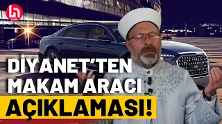 Diyanet'ten lüks makam aracı iddialarına doğrulama!