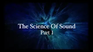 Science of Sound 1: The Ultimate Guide to Sound Healing, Vibrational Frequency, Meditation Music